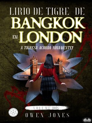 cover image of Lírio De Tigre  De Bangkok Em Londres